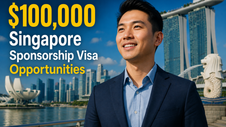$100,000 Singapore Sponsorship Visa Opportunities