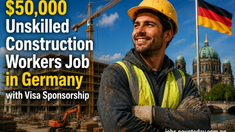 $50,000 Unskilled Construction Workers Job in Germany with Visa Sponsorship